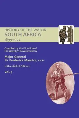 HISTORIA OFICIAL DE LA GUERRA EN SUDÁFRICA 1899-1902 compilada por la Dirección del Gobierno de Su Majestad Volumen Tres - OFFICIAL HISTORY OF THE WAR IN SOUTH AFRICA 1899-1902 compiled by the Direction of His Majesty's Government Volume Three