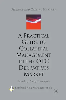 Guía práctica para la gestión de garantías en el mercado de derivados OTC - A Practical Guide to Collateral Management in the OTC Derivatives Market