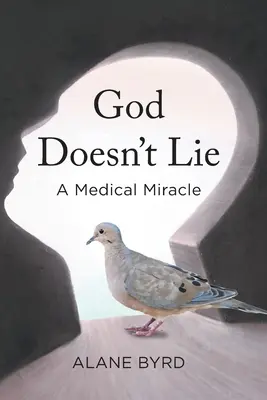Dios no miente: Un milagro médico - God Doesn't Lie: A Medical Miracle