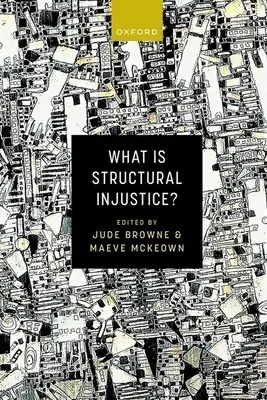 ¿Qué es la injusticia estructural? - What Is Structural Injustice?