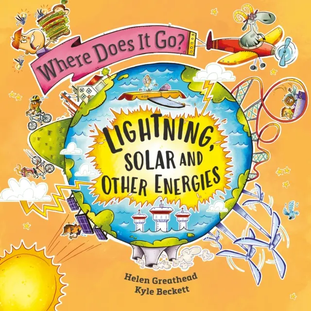 ¿Adónde va a parar? Rayos, energía solar y otras energías - Where Does It Go?: Lightning, Solar and Other Energies