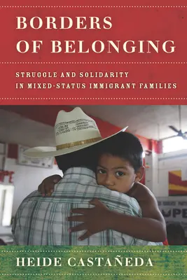 Fronteras de la pertenencia: Lucha y solidaridad en familias inmigrantes de estatus mixto - Borders of Belonging: Struggle and Solidarity in Mixed-Status Immigrant Families