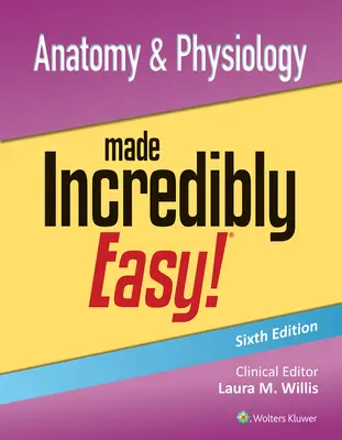 Anatomía y fisiología ¡Increíblemente fácil! - Anatomy & Physiology Made Incredibly Easy!