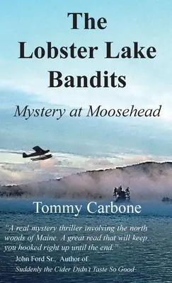 Los bandidos del lago Lobster: Misterio en Moosehead - The Lobster Lake Bandits: Mystery at Moosehead: