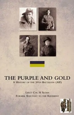 PURPLE AND GOLDA Historia del 30º Batallón (AIF) - PURPLE AND GOLDA History of the 30th Battalion (AIF)