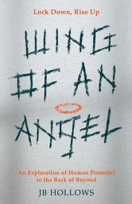 El ala de un ángel: Una exploración del potencial humano en el más allá - Wing of an Angel: An Exploration of Human Potential in the Back of Beyond
