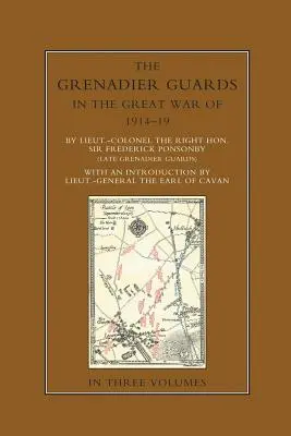 LA GUARDIA GRENADIER EN LA GRAN GUERRA 1914-1918 Volumen Uno - THE GRENADIER GUARDS IN THE GREAT WAR 1914-1918 Volume One
