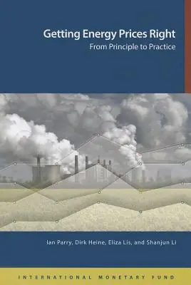 Getting Energy Prices Right: De los principios a la práctica - Getting Energy Prices Right: From Principle to Practice