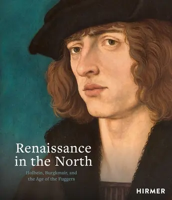 Renacimiento en el Norte: Holbein, Burgkmair y la era de los Fugger - Renaissance in the North: Holbein, Burgkmair, and the Age of the Fuggers