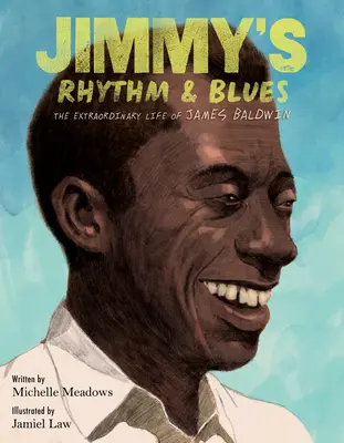 Jimmy's Rhythm & Blues: La extraordinaria vida de James Baldwin - Jimmy's Rhythm & Blues: The Extraordinary Life of James Baldwin