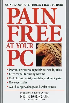 Sin dolor en el PC: Usar el ordenador no tiene por qué doler - Pain Free at Your PC: Using a Computer Doesn't Have to Hurt