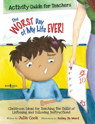 El peor día de mi vida Guía de actividades para profesores: Ideas para el aula para enseñar las habilidades de escuchar y seguir instrucciones Volumen 1 - The Worst Day of My Life Ever! Activity Guide for Teachers: Classroom Ideas for Teaching the Skills of Listening and Following Instructions Volume 1