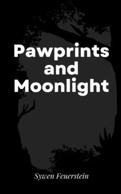 Huellas y luz de luna - Pawprints and Moonlight