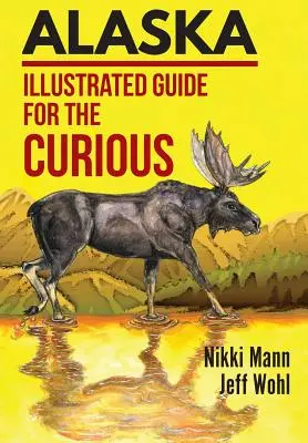 Alaska: Guía ilustrada para curiosos - Alaska: Illustrated Guide for the Curious