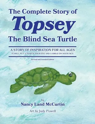 La historia completa de Topsey, la tortuga ciega: Aventuras submarinas de Topsey y sus amigos - The Complete Story of Topsey The Blind Sea Turtle: Underwater Adventures With Topsey And His Friends