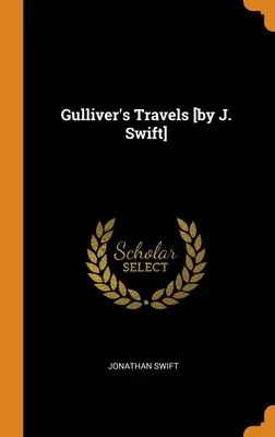 Los viajes de Gulliver [por J. Swift] - Gulliver's Travels [by J. Swift]