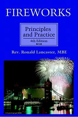 Fuegos Artificiales, Principios y Práctica, 4ª Edición - Fireworks, Principles and Practice, 4th Edition