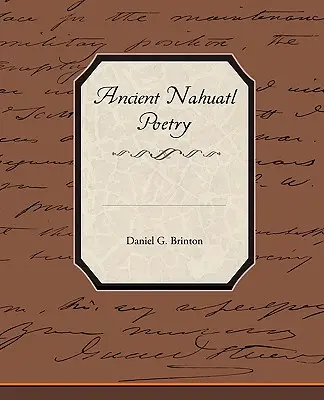 Poesía Náhuatl Antigua - Ancient Nahuatl Poetry