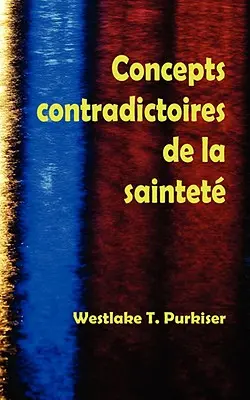 Conceptos Contradictoires de La Saintete - Concepts Contradictoires de La Saintete