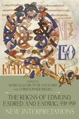 Los reinados de Edmund, Eadred y Eadwig, 939-959: Nuevas interpretaciones - The Reigns of Edmund, Eadred and Eadwig, 939-959: New Interpretations