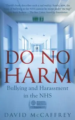 No hacer daño: intimidación y acoso en el SNS - Do No Harm: Bullying and Harassment in the Nhs