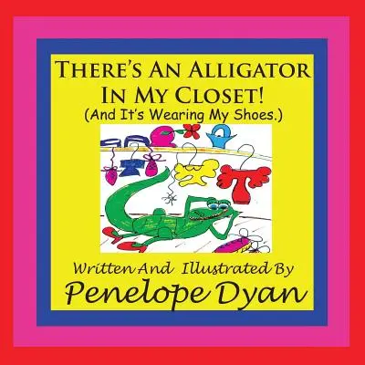 Hay un caimán en mi armario. (Y se está poniendo mis zapatos). - There's An Alligator In My Closet! (And It's Wearing My Shoes.)