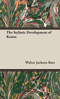 La evolución estilística de Keates - The Stylistic Development of Keates