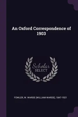 Correspondencia de Oxford de 1903 - An Oxford Correspondence of 1903