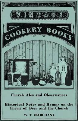 Church Ales and Observances - Notas históricas e himnos sobre el tema de la cerveza y la Iglesia - Church Ales and Observances - Historical Notes and Hymns on the Theme of Beer and the Church