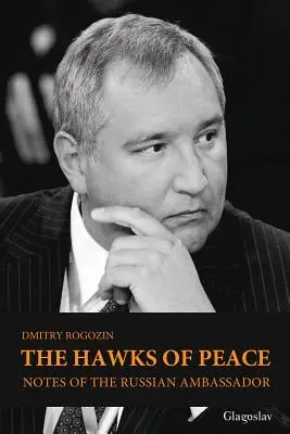 Los halcones de la paz: Notas del embajador ruso - The Hawks of Peace: Notes of the Russian Ambassador