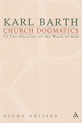 Dogmática de la Iglesia, Estudio nº 5: La doctrina de la Palabra de Dios I.2 § 19-21 - Church Dogmatics Study Edition 5: The Doctrine of the Word of God I.2 § 19-21