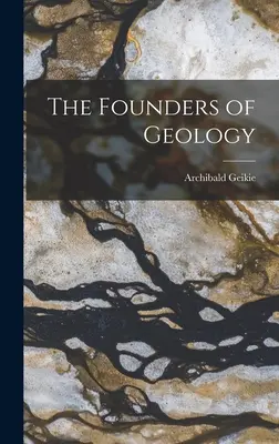 Los fundadores de la geología - The Founders of Geology