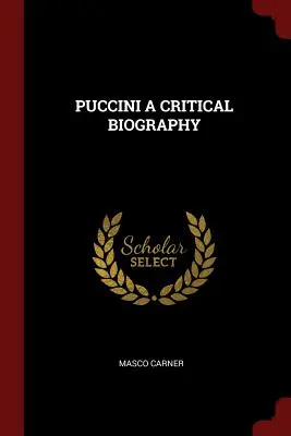 Puccini: una biografía crítica - Puccini a Critical Biography