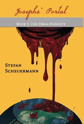 El Portal de Joseph Libro 3 de la Trilogía de los Caballeros del Cisne - Joseph's Portal: Book 3 of The Swan Knights Trilogy