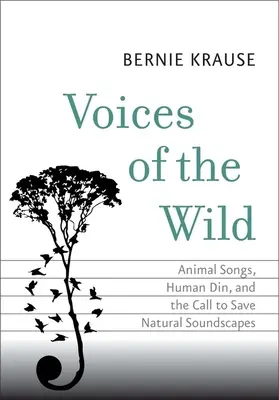 Voces de la naturaleza: canciones de animales, cantos humanos y el llamamiento a salvar los paisajes sonoros naturales - Voices of the Wild: Animal Songs, Human Din, and the Call to Save Natural Soundscapes