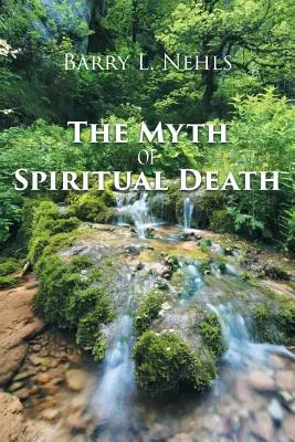 El mito de la muerte espiritual - The Myth Of Spiritual Death