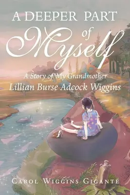 A Deeper Part of Myself: La historia de mi abuela - A Deeper Part of Myself: A Story of My Grandmother