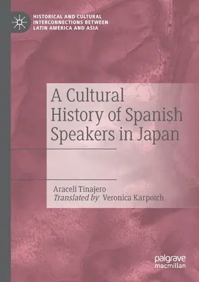 Historia cultural de los hispanohablantes en Japón - A Cultural History of Spanish Speakers in Japan