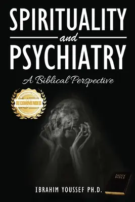 Espiritualidad y Psiquiatría: Una perspectiva bíblica - Spirituality and Psychiatry: A Biblical Perspective