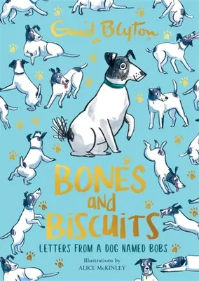 Huesos y galletas Cartas de un perro llamado Bobs - Bones and Biscuits: Letters from a Dog Named Bobs