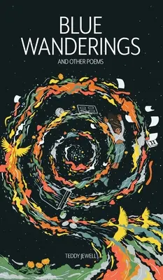 Blue Wanderings: Y otros poemas - Blue Wanderings: And Other Poems