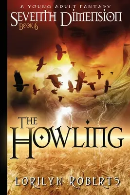 Séptima Dimensión - Los aullidos: Fantasía para jóvenes adultos - Seventh Dimension - The Howling: A Young Adult Fantasy