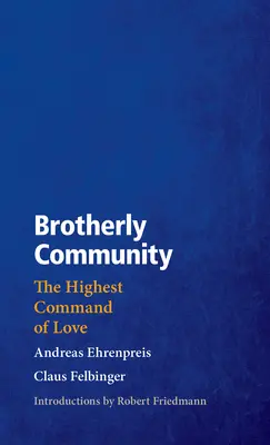 Comunidad fraternal: El más alto mandamiento del amor - Brotherly Community: The Highest Command of Love