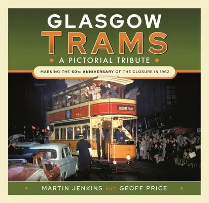 Tranvías de Glasgow: Un homenaje pictórico - Glasgow Trams: A Pictorial Tribute