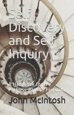 Autodescubrimiento y Autoindagación: Un manual para el camino sin senderos hacia la libertad - Self Discovery and Self Inquiry: A Handbook for the Pathless-Path to Freedom