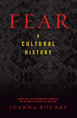 Miedo: una historia cultural - Fear: A Cultural History