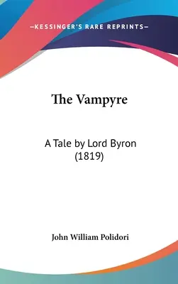 El vampiro: Un cuento de Lord Byron (1819) - The Vampyre: A Tale by Lord Byron (1819)