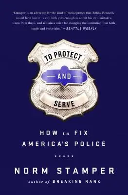 Proteger y servir: Cómo arreglar la policía de Estados Unidos - To Protect and Serve: How to Fix America's Police