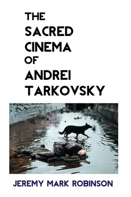 El cine sagrado de Andrei Tarkovski - The Sacred Cinema of Andrei Tarkovsky