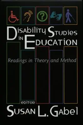 Los estudios sobre discapacidad en la educación: Lecturas sobre teoría y método - Disability Studies in Education: Readings in Theory and Method